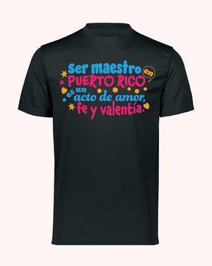 T Shirt - Ser Maestro en Puerto Rico es un acto de Amor, Fe y Valentía