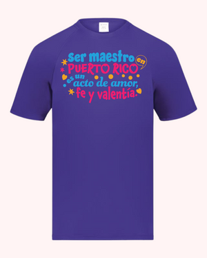 T Shirt - Ser Maestro en Puerto Rico es un acto de Amor, Fe y Valentía