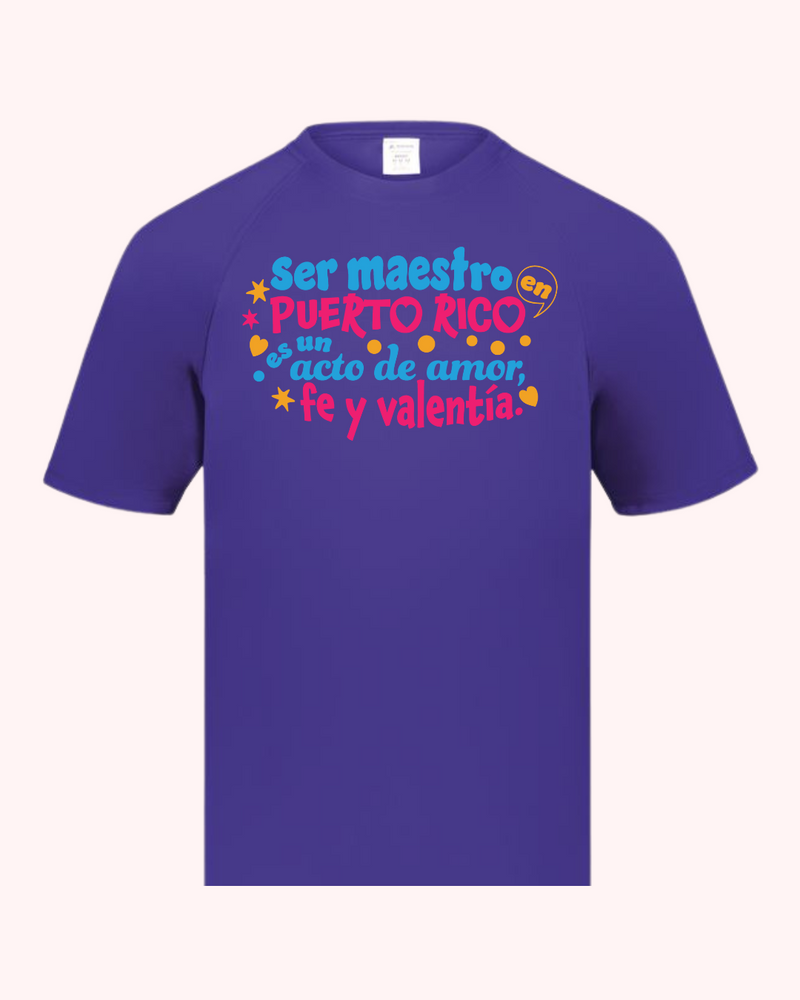 T Shirt - Ser Maestro en Puerto Rico es un acto de Amor, Fe y Valentía