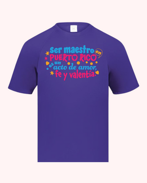 T Shirt - Ser Maestro en Puerto Rico es un acto de Amor, Fe y Valentía