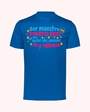T Shirt - Ser Maestro en Puerto Rico es un acto de Amor, Fe y Valentía