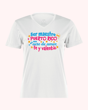 T Shirt - Ser Maestro en Puerto Rico es un acto de Amor, Fe y Valentía