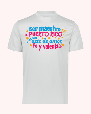 T Shirt - Ser Maestro en Puerto Rico es un acto de Amor, Fe y Valentía