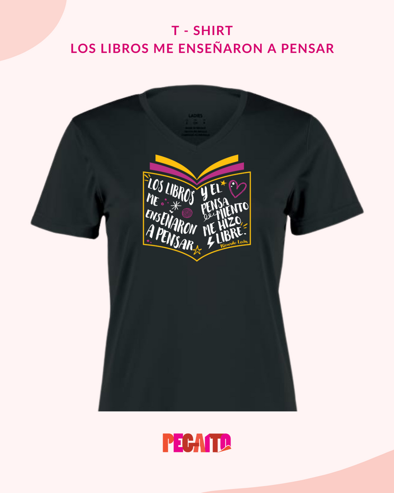 T Shirt - Los libros me enseñaron a pensar y el pensamiento me hizo libre
